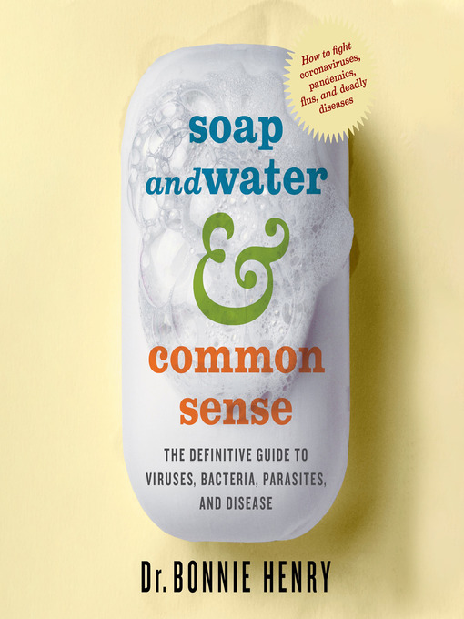 Title details for Soap and Water & Common Sense by Dr. Bonnie Henry - Available